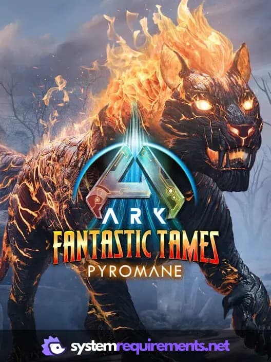 ARK Fantastic Tames - Pyromane cover art - view system requirements