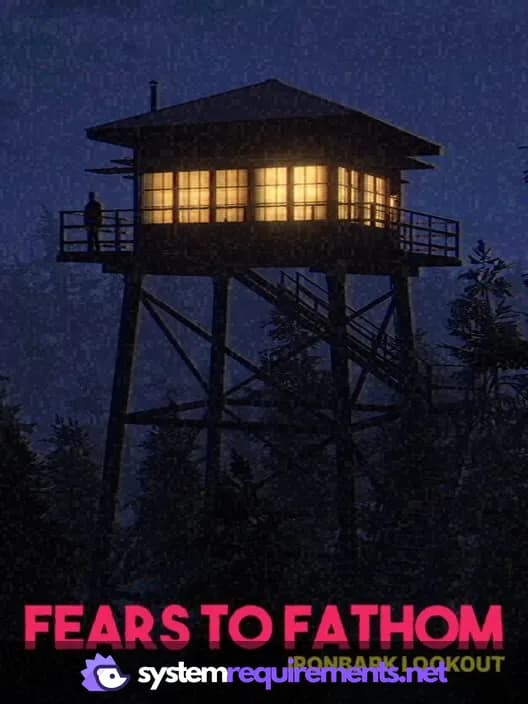 Fears to Fathom - Ironbark Lookout cover art - view system requirements