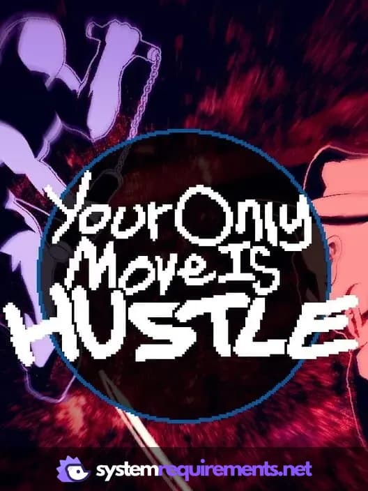 Your Only Move Is HUSTLE cover art - view system requirements